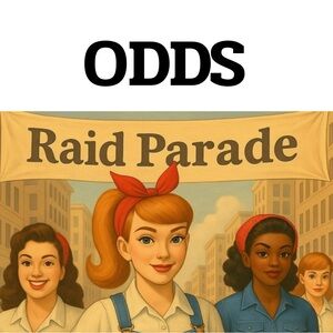 ODDS <2/12 > RAID PARADE w/ RACHEL, SHE IS LIVE Tues/Wed/Fri 10am PT